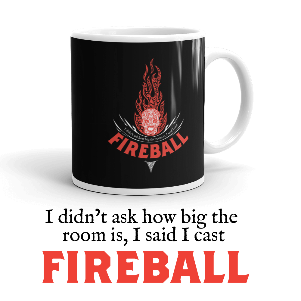 Fireball Spell Mug "I didn't ask how big the room is I said I cast Fireball" Mollys Grotto